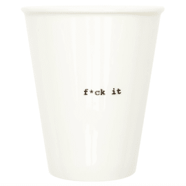 Cup F*ck it / Helen b